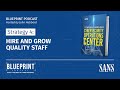 Strategy 4: Hire AND Grow Quality Staff | SANS Blueprint Podcast