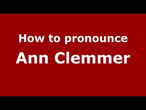 How to pronounce Ann Clemmer (American English/US)  - PronounceNames.com