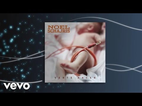 Noel Schajris - Verte Nacer (Cover audio)