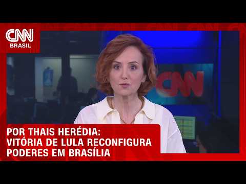 Vitória de Lula reconfigura poderes em Brasília; veja análise | HORA H