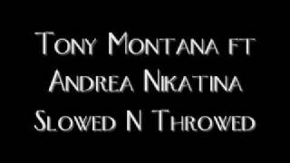 Tony Montana ft Andrea Nikatina