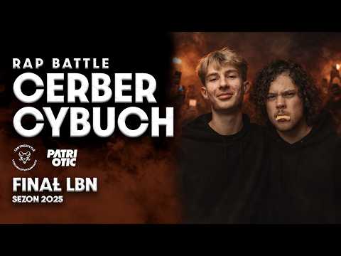 CYBUCH vs CERBER | RAPBATTLE | FINAŁ LBN BY PATRIOTIC