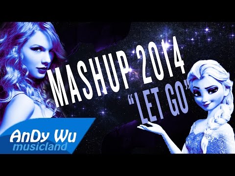 Mashup 2014 "Let Go" (Best 88 Pop Songs) - #AnDyWuMUSICLAND Mashup 2014 (Mashup 2014 "Let Go" (Best 88 Pop Songs) - #AnDyWuMUSICLAND Mashup 2014)
