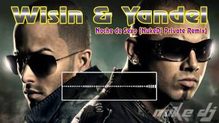 Wisin &amp; Yandel - Noche De Sexo (NukeDj Private Remix)