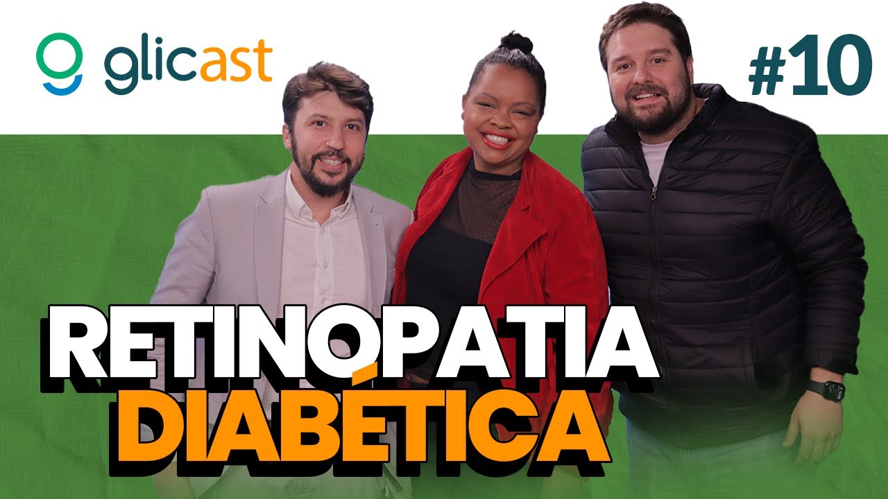 Retinopatia diabética | Glicast #10