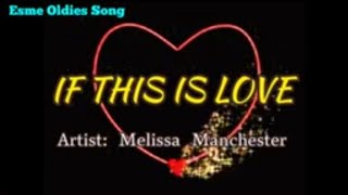 IF THIS IS LOVE - Melissa Manchester