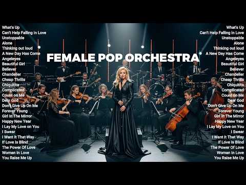 Adele, Sia, Taylor Swift, Rihanna, Celine Dion – Best Pop Love Hits Soulful Vocals Orchestral Style