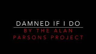 THE ALAN PARSONS PROJECT - DAMNED IF I DO (1979) LYRICS