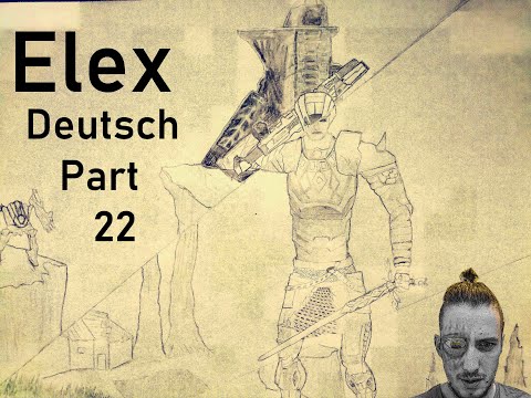 Deutsch Elex part 22 let's play