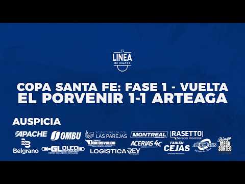 COPA SANTA FE - FASE 1 - VUELTA - EL PORVENIR 1-1 ARTEAGA