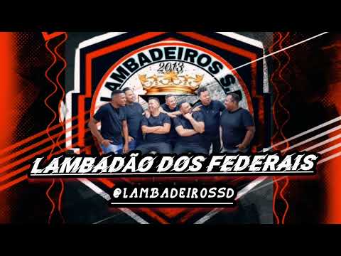 LAMBADÃO DOS FEDERAIS-LANÇAMENTOS MAIO 2024