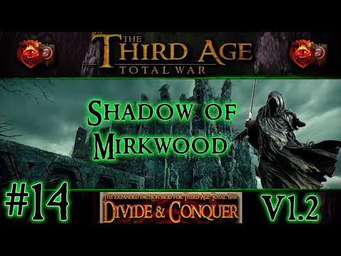 Third Age Total War: Divide and Conquer v1.2 - Shadow of Mirkwood Campaign [#14]