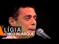 Chico Buarque: Lígia (DVD Anos Dourados)