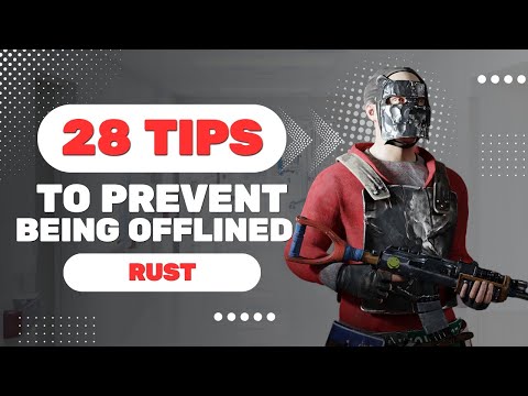 RUST: 28 TIPS and TRICKS to prevent being offline raided.