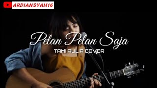 Download lagu KOTAK Pelan Pelan Saja ( Cover ) Tami Aulia mp3