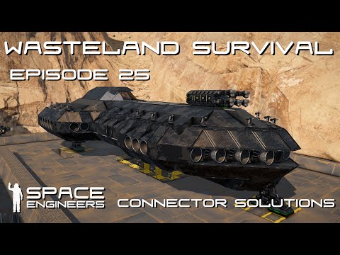 Space Engineers - Wasteland Survival Ep25 - Connector Solutions for the Pilgrim!!