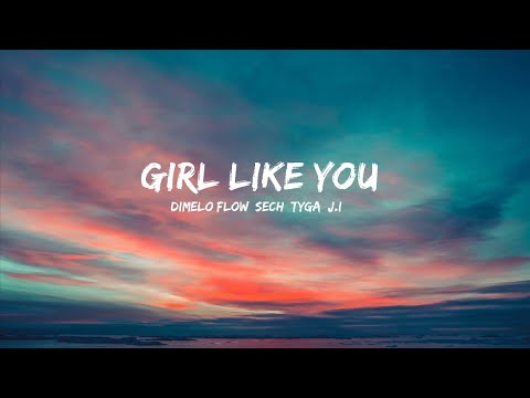 Dimelo Flow, Sech, Tyga, J.I - Girl Like You (Lyrics/Letra)  | Lyric / Letra