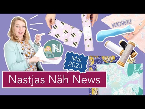 Nastjas Näh News Mai 2023 – Frühling & Sommer Trends, Mega Stoffe und riesige Verlosung!