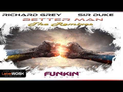 Richard Grey & Sir Duke - Better Man (Al Jerry Remix)