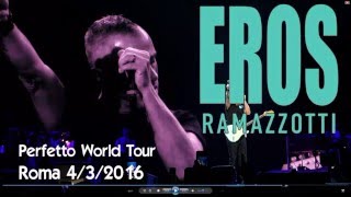 Eros Ramazzotti Perfetto World Tour - Concert in Roma Palalottomatica 4/3/2016 (Live HD - 2nd show)