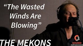 The Mekons perform "The Wasted Winds Are Blowing" (Live on Sound Opinions)
