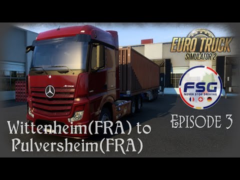 FSG Map 1.4 / ETS2 1.44 / Wittenheim🇫🇷 to Pulversheim🇫🇷 / Mercedes Benz New Actros BigSpace