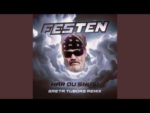 HAR DU SNUS? (Greta Tuborg Remix)