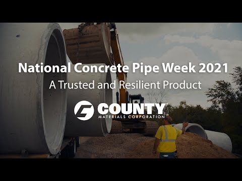 2021 National Concrete Pipe Week  - A Trusted and Resilient Product