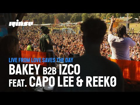 BAKEY B2B IZCO feat. Capo Lee & Reek0 | Rinse Live From Love Saves The Day 2025