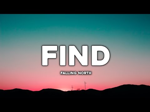Falling North - Find ( Lyrics ) ft. Olivia Ray