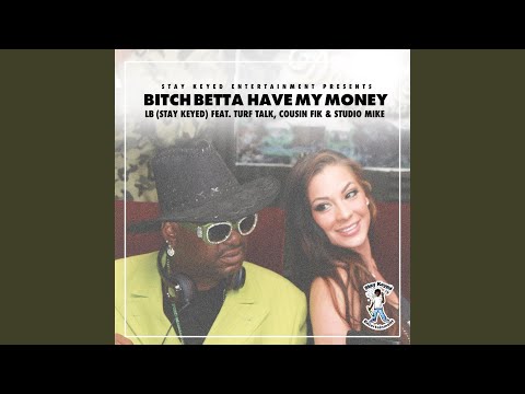 Bitch Betta Have My Money