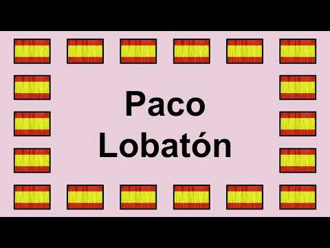 Pronunciar PACO LOBATÓN en Español 🇪🇸