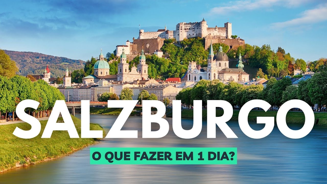O QUE FAZER EM SALZBURGO EM 1 DIA - A CIDADE DE MOZART