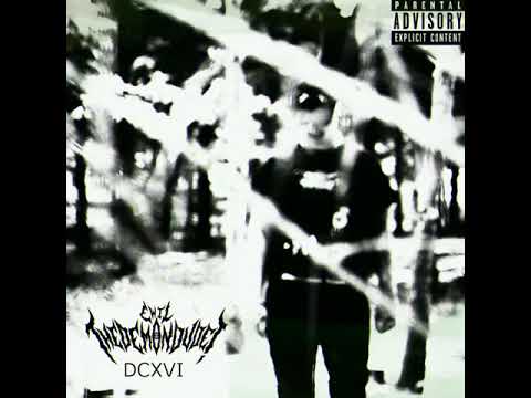 Ewil TheDemonDude! - DCXVI (Prod. by Pxlsdead) (Official Visualizer) (Video made by: Naturetrap420)