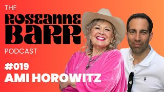 Ami Horowitz | The Roseanne Barr Podcast * Israel VS Hamas #19