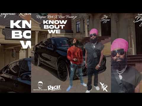 Raymie Rich Feat Ras Fraser Jr. - Know Bout We (OFFICIAL AUDIO) 