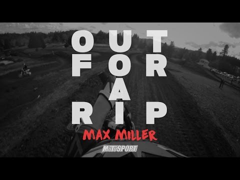 Out For A Rip | Max Miller
