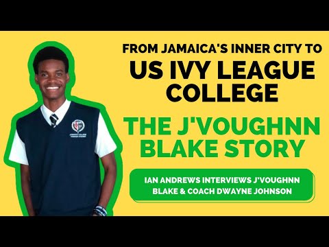 From Jamaica's Inner City to US Ivy League College The J’Voughnn Blake Story