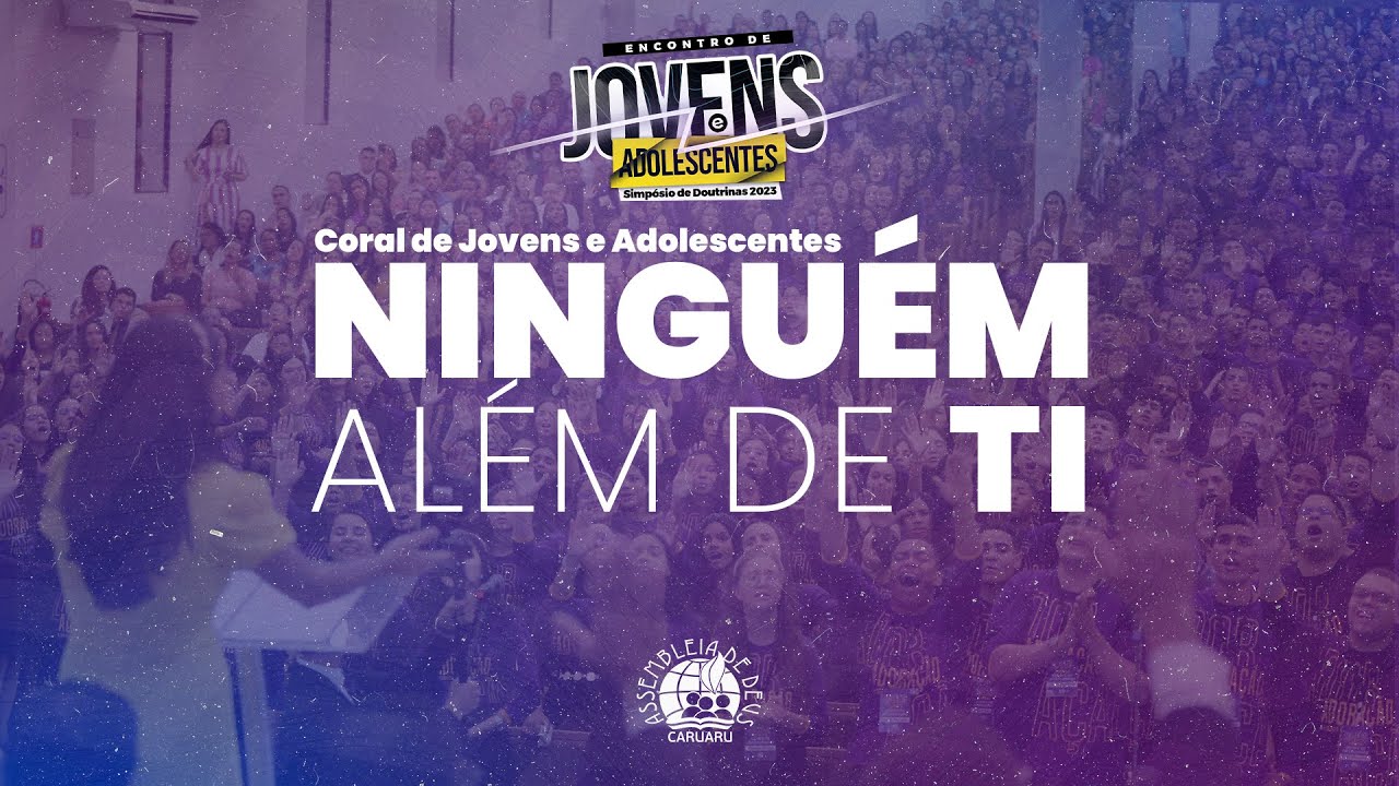 Ninguém além de Ti - Coral de Jovens e Adolescentes 2023 | IEADPE CARUARU