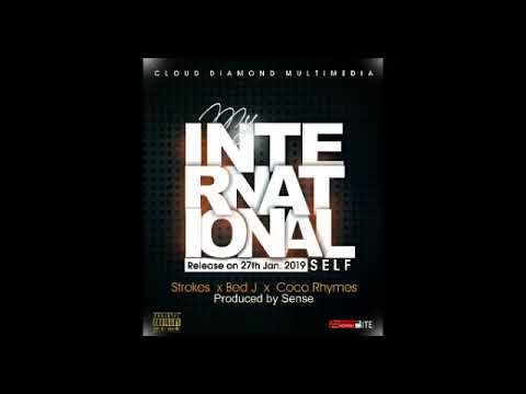 Strokes ft Bed J x CoCo Rhymes - International Self