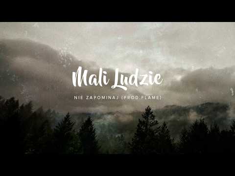 Mali Ludzie - Nie zapominaj (prod. Flame)