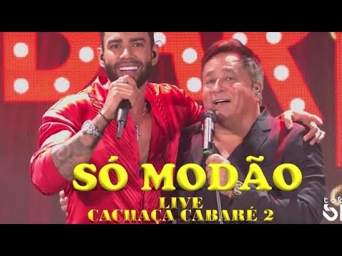Gusttavo Lima e Leonardo - SÓ MODÃO (Live Cachaça Cabaré 2)