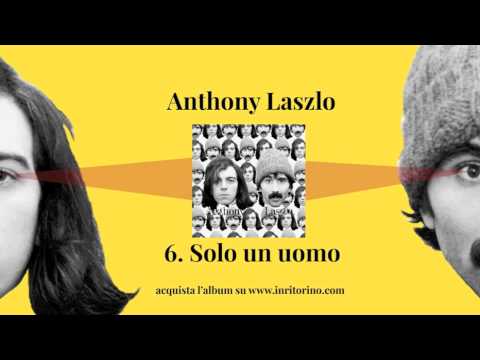 ANTHONY LASZLO - Solo un uomo (OFFICIAL AUDIO)