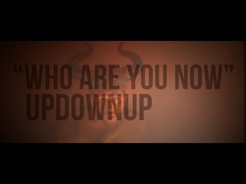 UpdownUp - Who Are You Now [Official Video]