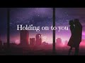 Holding on to you (lyrics) - May