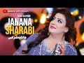 JANANA SHARABI | Pashto Song | Shahista Khan | OFFICIAL Pashto Song | Janana Sharabi