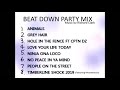 BEAT DOWN PARTY MIX FULL ALBUM