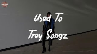 Trey Songz - Used To (Lyric Video)