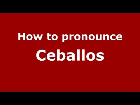 How to pronounce Ceballos