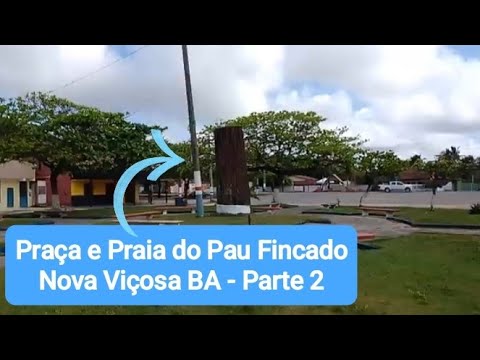 Praça do Pau Fincado. Nova Viçosa BA.